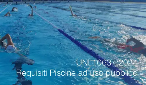 UNI 10637:2024 / Requisiti Piscine ad uso pubblico